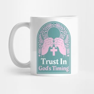 Christian Apparel - Trust In God's Timing Mug